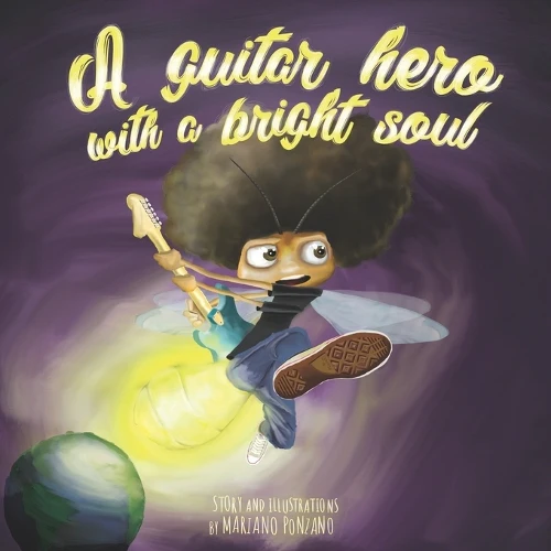 guitar hero with a bright soul