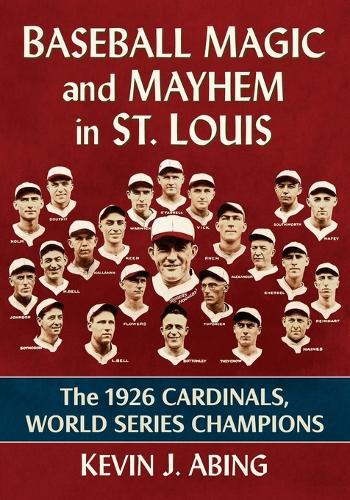 Baseball Magic and Mayhem in St. Louis