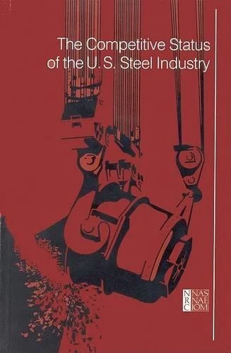 Competitive Status of the U.S. Steel Industry