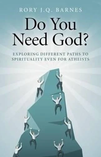 Do You Need God? – Exploring different paths to spirituality even for atheists