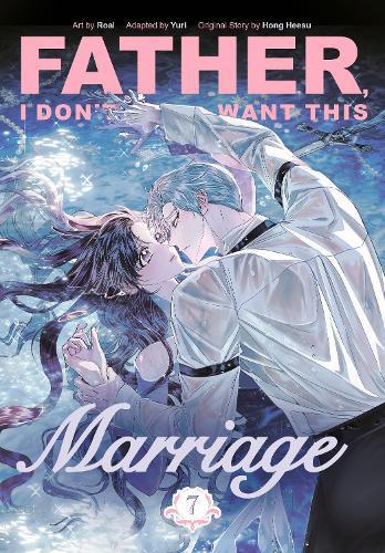 Father, I Don't Want This Marriage, Vol. 7