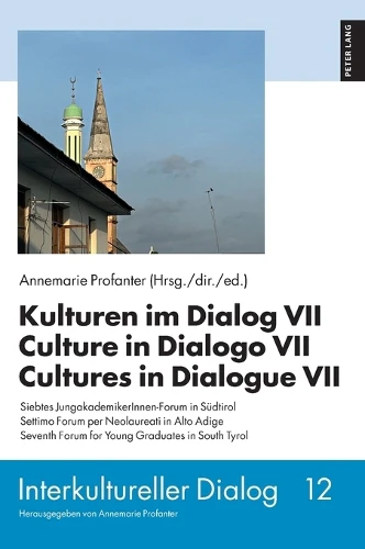 Kulturen im Dialog VII – Culture in Dialogo VII – Cultures in Dialogue VII