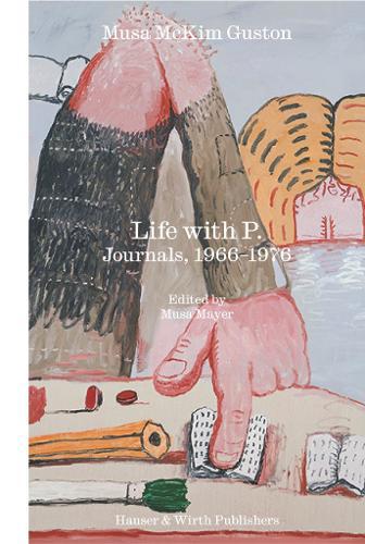 Life with P.: The Journals of Musa McKim Guston, 1966–1976