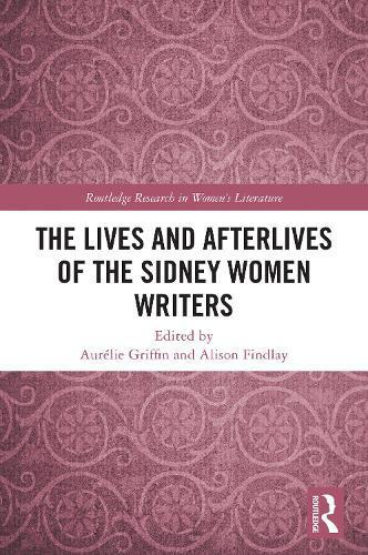 Lives and Afterlives of the Sidney Women Writers