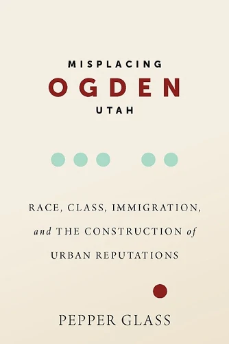 Misplacing Ogden, Utah