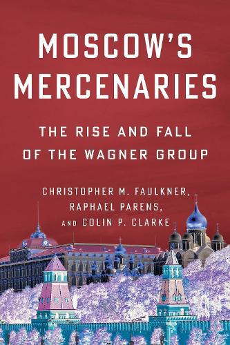Moscow’s Mercenaries