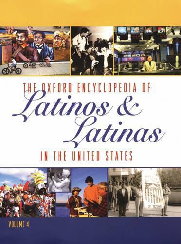 Oxford Encyclopedia of Latinos and Latinas in the United States