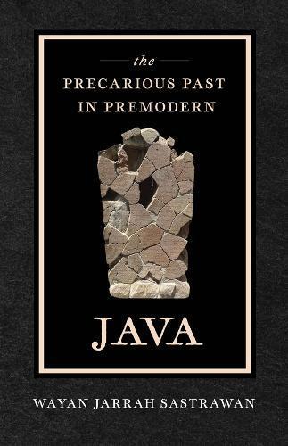 Precarious Past in Premodern Java