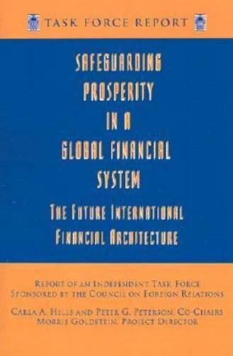 Safeguarding Prosperity in a Global Financial System – The Future International Financial Architecture
