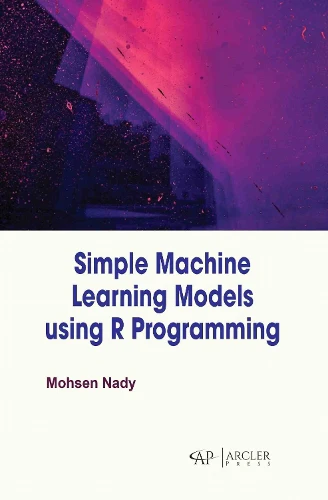 Simple Machine Learning Models Using R Programming