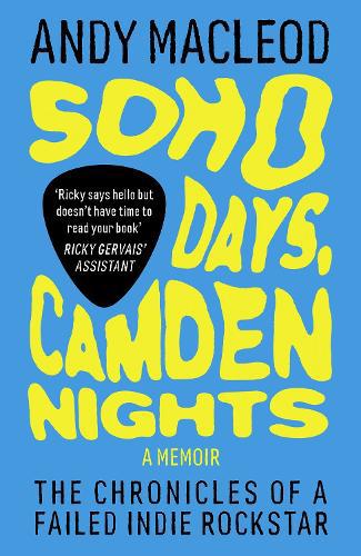 Soho Days, Camden Nights