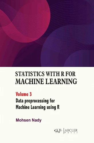 Statistics with R for Machine Learning, Volume 3