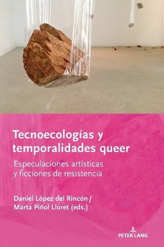 Tecnoecologías y temporalidades queer