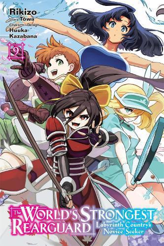 The World's Strongest Rearguard: Labyrinth Country's Novice Seeker, Vol. 9 (manga)