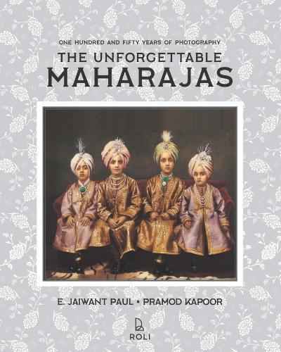 Unforgettable Maharajas
