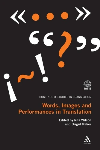 Words, Images and Performances in Translation